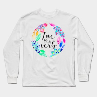 Love is a Verb Long Sleeve T-Shirt